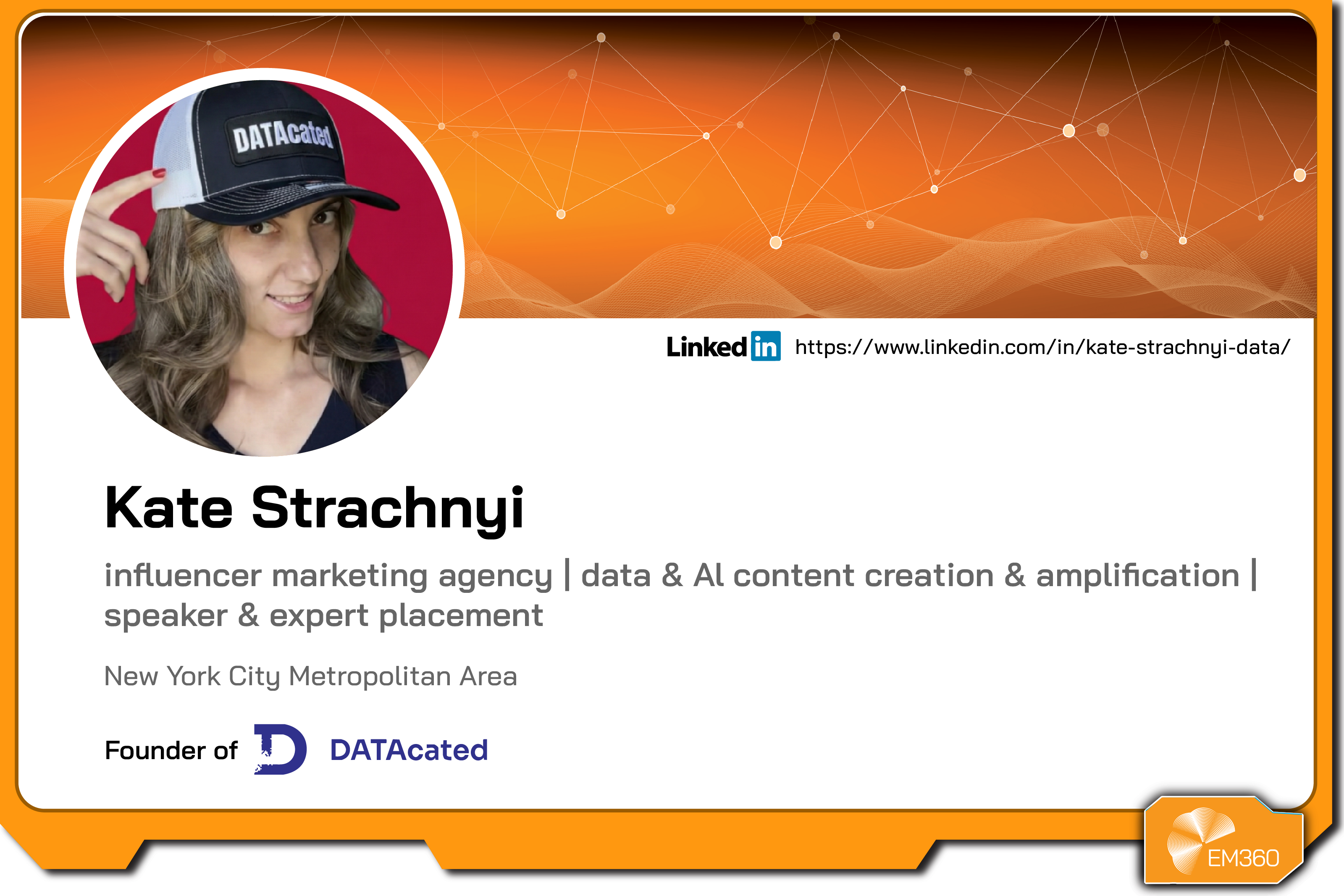 Profile graphic of Kate Strachnyi featuring her headshot wearing a DATAcated cap, her name, role in data and AI content creation and amplification, founder of DATAcated, location details, EM360Tech branding, and a LinkedIn profile link.