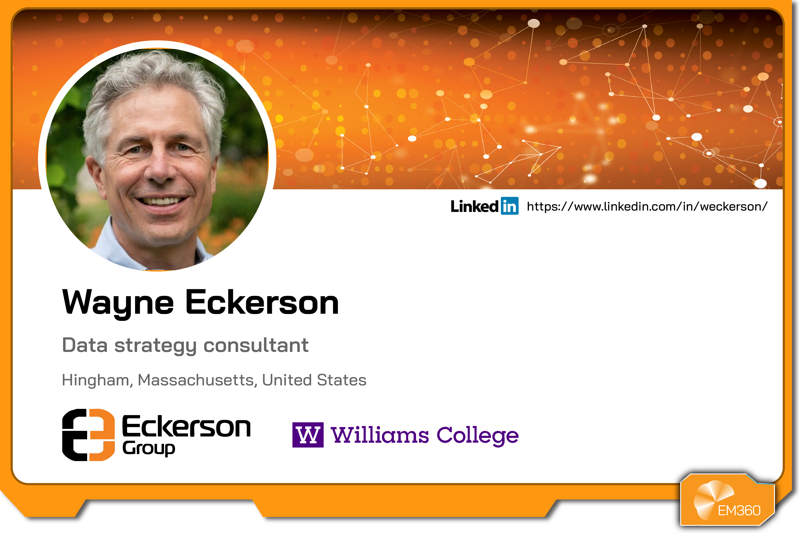 Profile graphic of Wayne Eckerson showing his headshot, name, and role as a data strategy consultant, with location details, Eckerson Group and Williams College logos, EM360Tech branding, and a LinkedIn profile link.