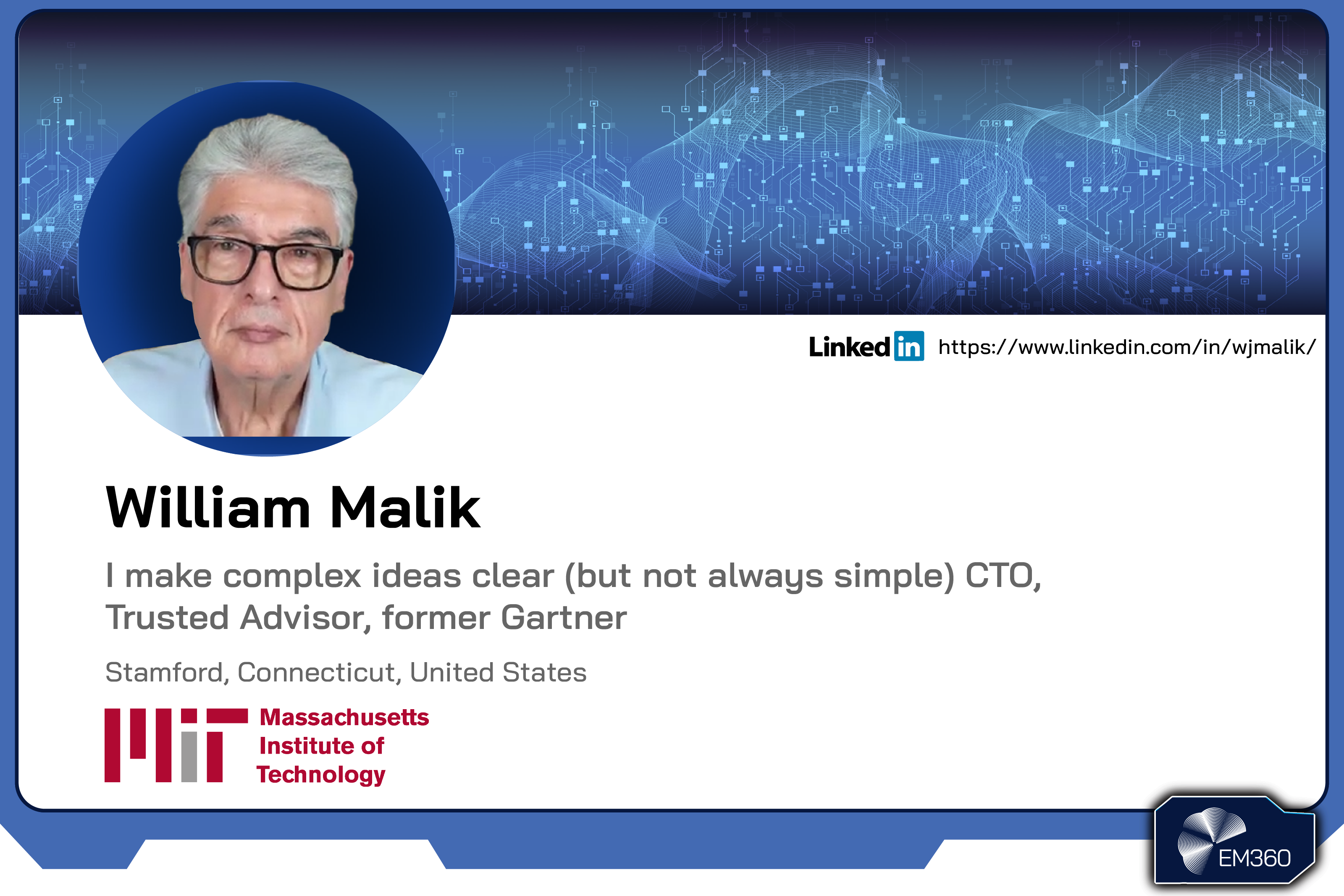 Headshot of William Malik with EM360Tech-branded background and text highlighting him as a CTO, trusted advisor, and former Gartner analyst, based in Connecticut.