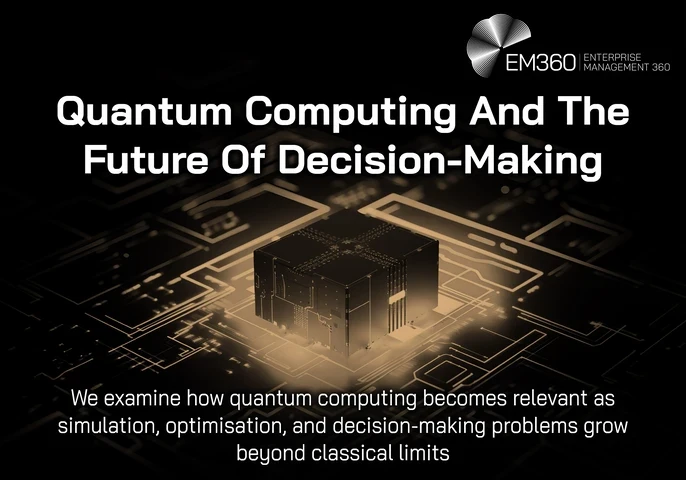A dark, futuristic image showing a glowing cube-shaped processor at the centre of a circuit board, surrounded by illuminated electronic pathways. At the top right is the EM360 Enterprise Management 360 logo. Overlaid text reads: “Quantum Computing And The Future Of Decision-Making.” Below, smaller text reads: “We examine how quantum computing becomes relevant as simulation, optimisation, and decision-making problems grow beyond classical limits.”