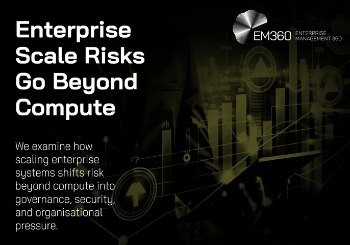 Dark-themed EM360Tech header graphic showing a person holding a tablet with glowing data charts and interface elements. Large text reads “Enterprise Scale Risks Go Beyond Compute.” Smaller text reads “We examine how scaling enterprise systems shifts risk beyond compute into governance, security, and organisational pressure.” EM360 logo with the text “Enterprise Management 360” appears in the top right.