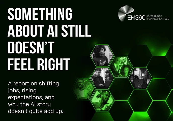 Promotional graphic for an EM360 report about AI and work. Large white text on a dark green and black background reads: “Something About AI Still Doesn’t Feel Right.” Smaller text underneath says: “A report on shifting jobs, rising expectations, and why the AI story doesn’t quite add up.” The EM360 Enterprise Management 360 logo appears in the top right corner. The right side of the image features glowing green hexagonal shapes containing photos of people working with laptops and technology in office enviro