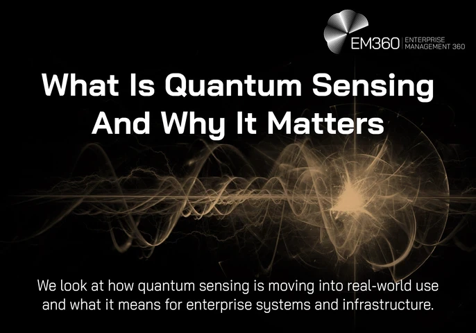 Header graphic for EM360Tech article titled “What Is Quantum Sensing And Why It Matters”. The image has a black background with glowing abstract waveforms and light patterns representing quantum signals or measurement activity. Large white headline text reads “What Is Quantum Sensing And Why It Matters”. Smaller text below reads “We look at how quantum sensing is moving into real-world use and what it means for enterprise systems and infrastructure.” EM360 Enterprise Management 360 logo appears in the top r