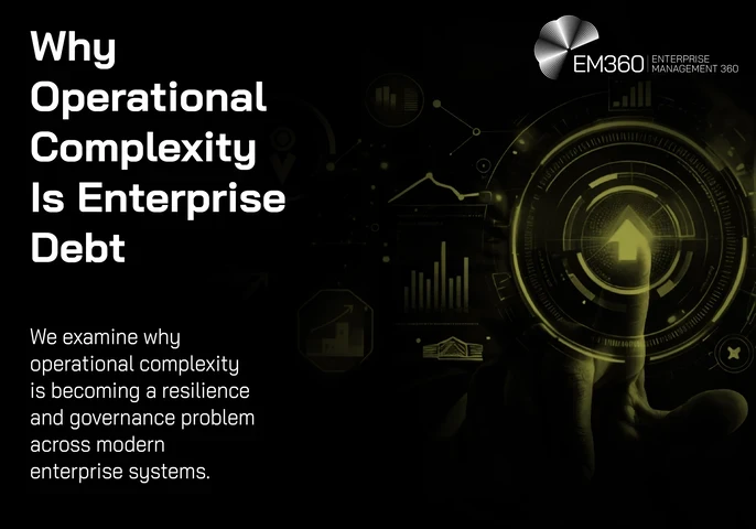 EM360Tech graphic titled “Why Operational Complexity Is Enterprise Debt” on a black background. Large white text appears on the left alongside a subtitle explaining that operational complexity is becoming a resilience and governance challenge across modern enterprise systems. On the right, a hand interacts with a glowing circular digital interface featuring an upward arrow, surrounded by analytics charts, graphs, and futuristic dashboard elements in olive-green tones. The EM360 logo appears in the top-right