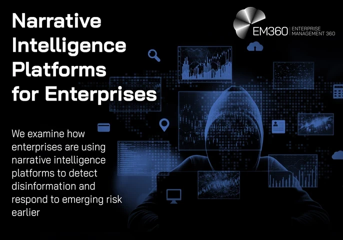 EM360Tech header graphic showing a hooded figure surrounded by floating digital dashboards, charts, maps, and data screens against a dark blue and black background. Large white headline text reads “Narrative Intelligence Platforms for Enterprises.” Smaller text below reads: “We examine how enterprises are using narrative intelligence platforms to detect disinformation and respond to emerging risk earlier.” The EM360 Enterprise Management 360 logo appears in the top right corner. The image represents enterpr