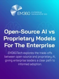 Graphic with EM360 Enterprise Management 360 logo and title text “Open-Source AI vs Proprietary Models For The Enterprise” over a gradient background from purple to blue with faint circuit patterns in the shape of brains. Subheading reads: “EM360Tech explores the trade-offs between open-source and proprietary AI, giving enterprise leaders a clear path to informed adoption.”