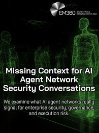 Dark, futuristic graphic featuring glowing green wireframe human figures standing in a digital grid environment. Large white text reads: “Missing Context for AI Agent Network Security Conversations.” Subtext reads: “We examine what AI agent networks really signal for enterprise security, governance, and execution risk.” EM360 Enterprise Management 360 logo appears in the top right corner.