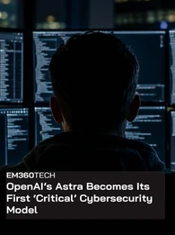 EM360Tech header graphic showing a person from behind at a workstation, facing six computer monitors filled with code, system data and a world map. Overlaid text reads: “OpenAI’s Astra Becomes Its First ‘Critical’ Cybersecurity Model.”