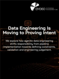 EM360Tech graphic titled &ldquo;Data Engineering Is Moving to Proving Intent&rdquo;. Orange line artwork on a black background shows streams of code flowing through a checklist, pipeline flowchart and validation document before reaching a shield with a tick. Text reads: &ldquo;We explore how agentic data engineering shifts responsibility from pipeline implementation towards defining constraints, validation and engineering judgement.&rdquo; 