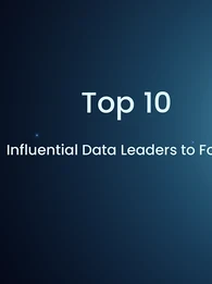 Top 10 Influential Data Leaders to Follow in 2019