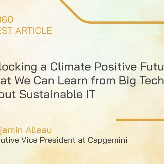Benjamin Alleau, Group Sustainability Offering Lead, Capgemini and Managing Director Business Technology, Capgemini Invent  In recent years, fires, floods, and other extreme weather events have become increasingly frequent, and the issue of climate change more acute. With the IPCC’s landmark report suggesting global temperatures are likely to rise by more than 1.5C in the next two decades, the picture today is clear – action needs to be taken, quickly and decisively.   As organizations seek to do their part
