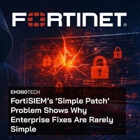Header image showing the Fortinet logo centred at the top above a dark cybersecurity scene, with a hooded figure at a laptop, red padlock icons, cracked digital screen effects, and binary code in the background, alongside the article title “FortiSIEM’s ‘Simple Patch’ Problem Shows Why Enterprise Fixes Are Rarely Simple” branded with EM360Tech.