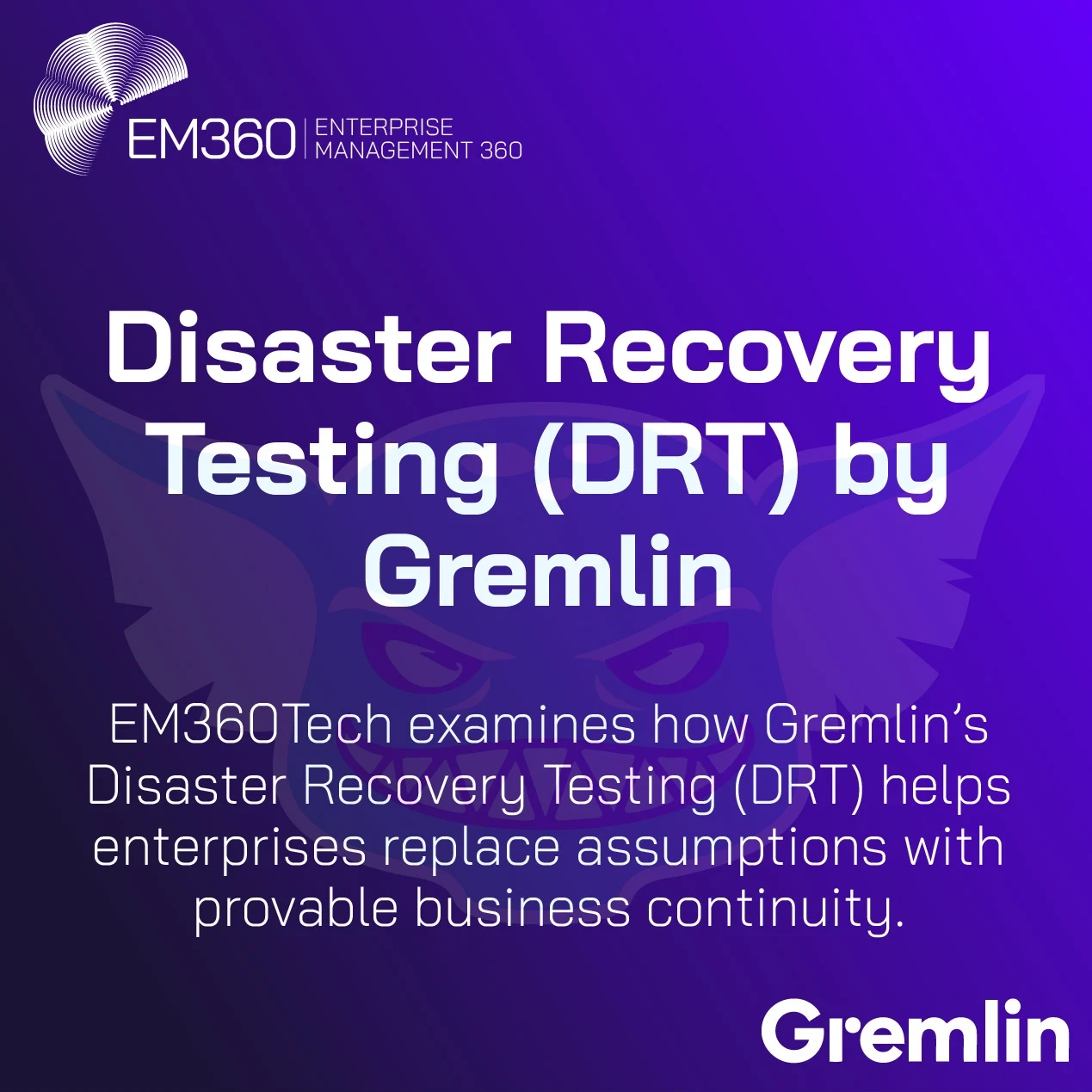 EM360Tech branded graphic with a purple gradient background and Gremlin branding, featuring the headline “Disaster Recovery Testing (DRT) by Gremlin” and supporting text explaining how Gremlin’s Disaster Recovery Testing helps enterprises replace assumptions with provable business continuity.