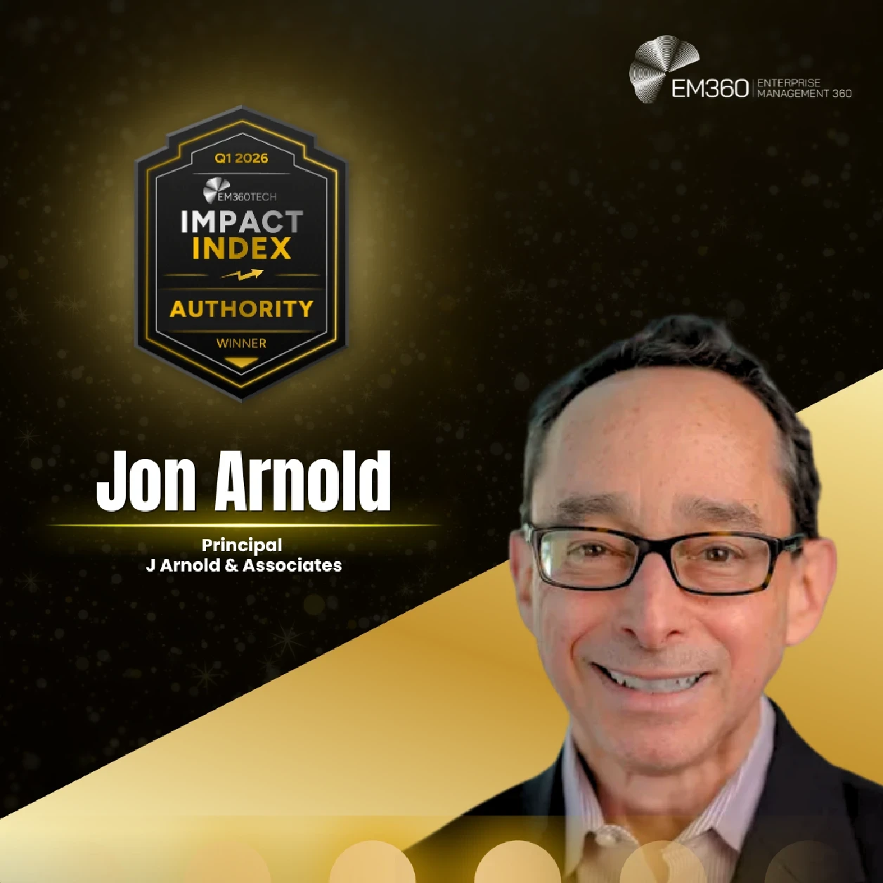 The EM360Tech Authority Award for Q1 2026 goes to Jon Arnold!
