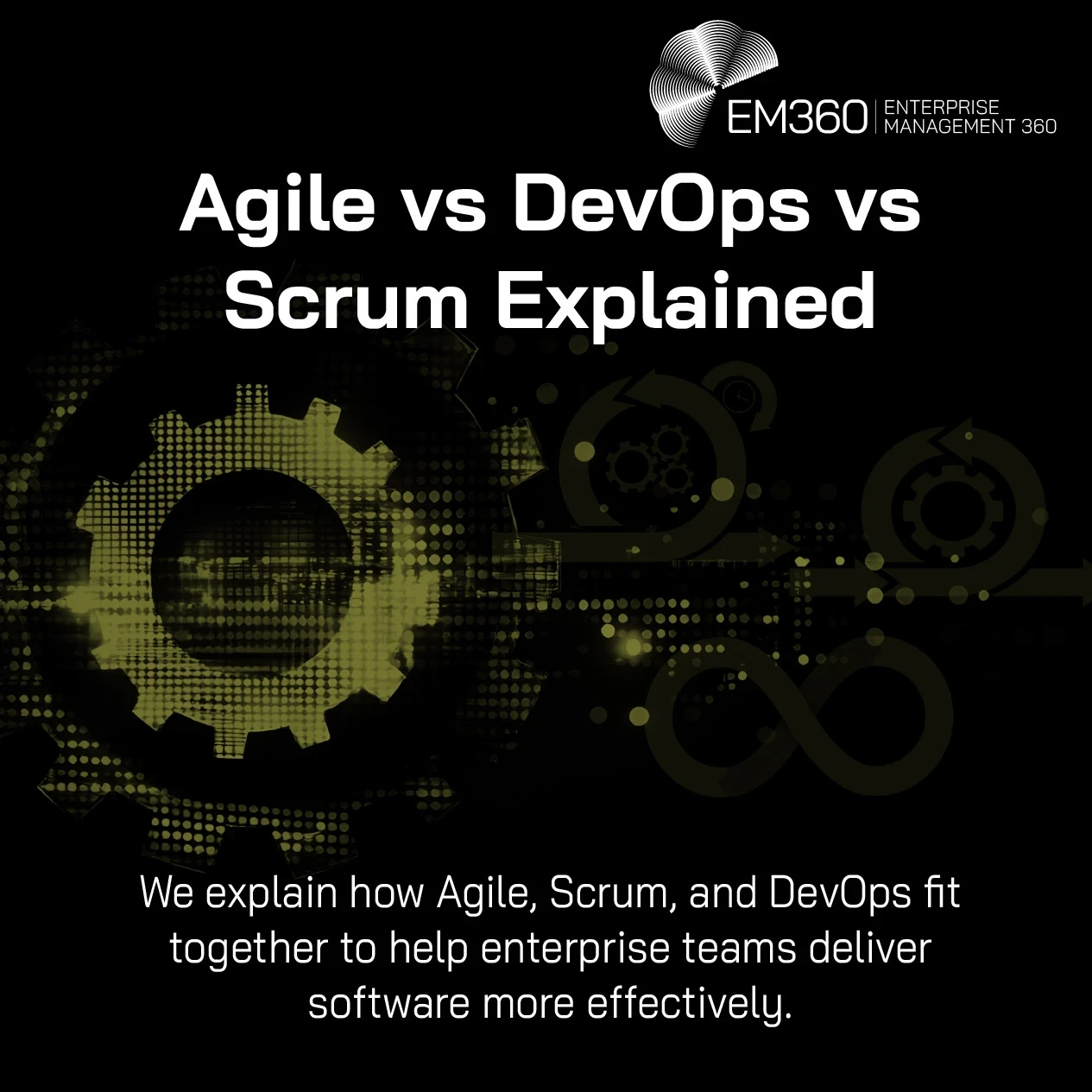 EM360Tech header graphic titled "Agile vs DevOps vs Scrum Explained" on a black background with olive green abstract workflow lines, circular process diagrams, network connections, and a gear icon representing software delivery and collaboration.